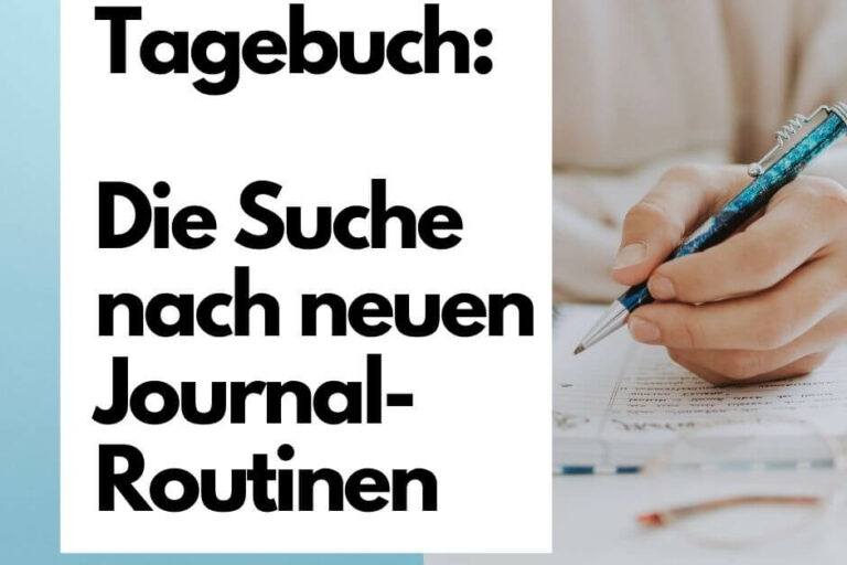 Tagebuch „Die Suche nach neuen Journalroutinen“ (8. Eintrag)