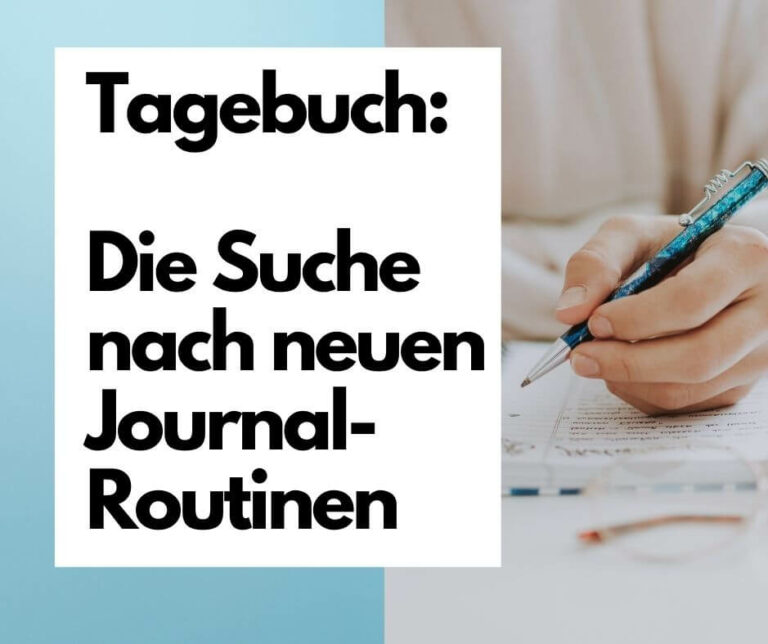 Tagebuch „Die Suche nach neuen Journalroutinen“ (8. Eintrag)