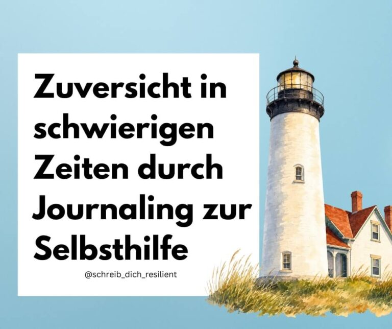 Zuversicht in schwierigen Zeiten durch Journaling zur Selbsthilfe [4 Beispiele]
